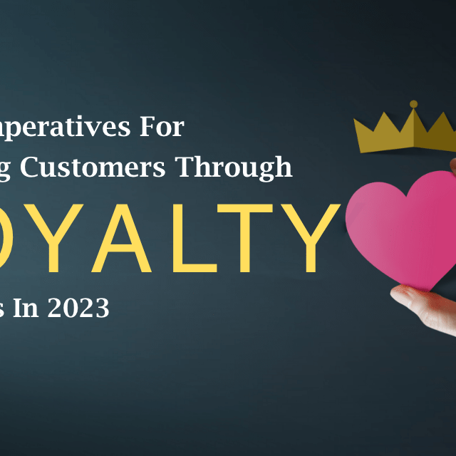 3 Key Imperatives for Retaining Customers Through Loyalty Programs in 2023 featured image