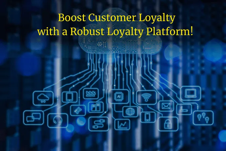 Boost Customer Loyalty with a Robust Loyalty Platform! featured image