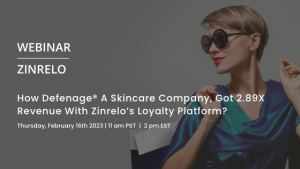 Webinar How DefenAge, a skincare company, got 2.89X revenue with Zinrelo’s Loyalty Platform? featured image