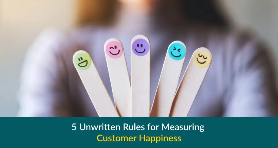 5 Unwritten Rules for Measuring Customer Happiness featured image