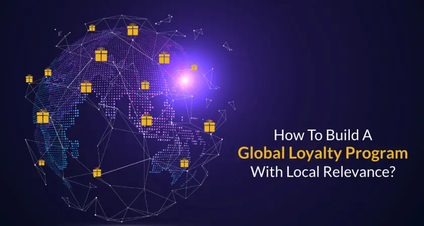 10 Actionable Steps to Create Global Loyalty Programs With Local Loyalty Program Relevance featured image