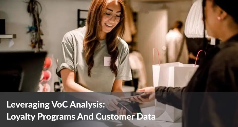 Leveraging VoC Analysis: Loyalty Programs And Customer Data featured image