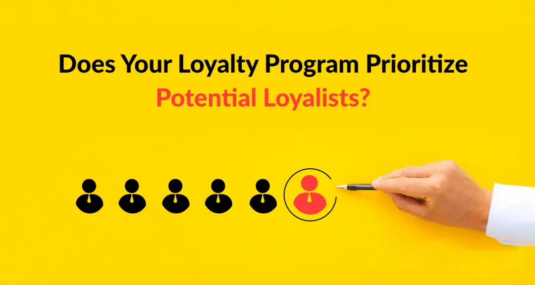 Does Your Loyalty Program Prioritize Potential Loyalists? featured image