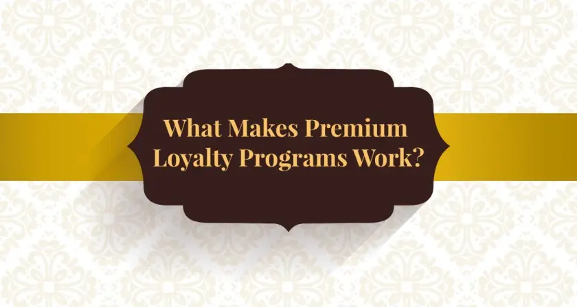 Why You Should Give Premium Loyalty Programs a Serious Thought? [A Complete Guide] featured image