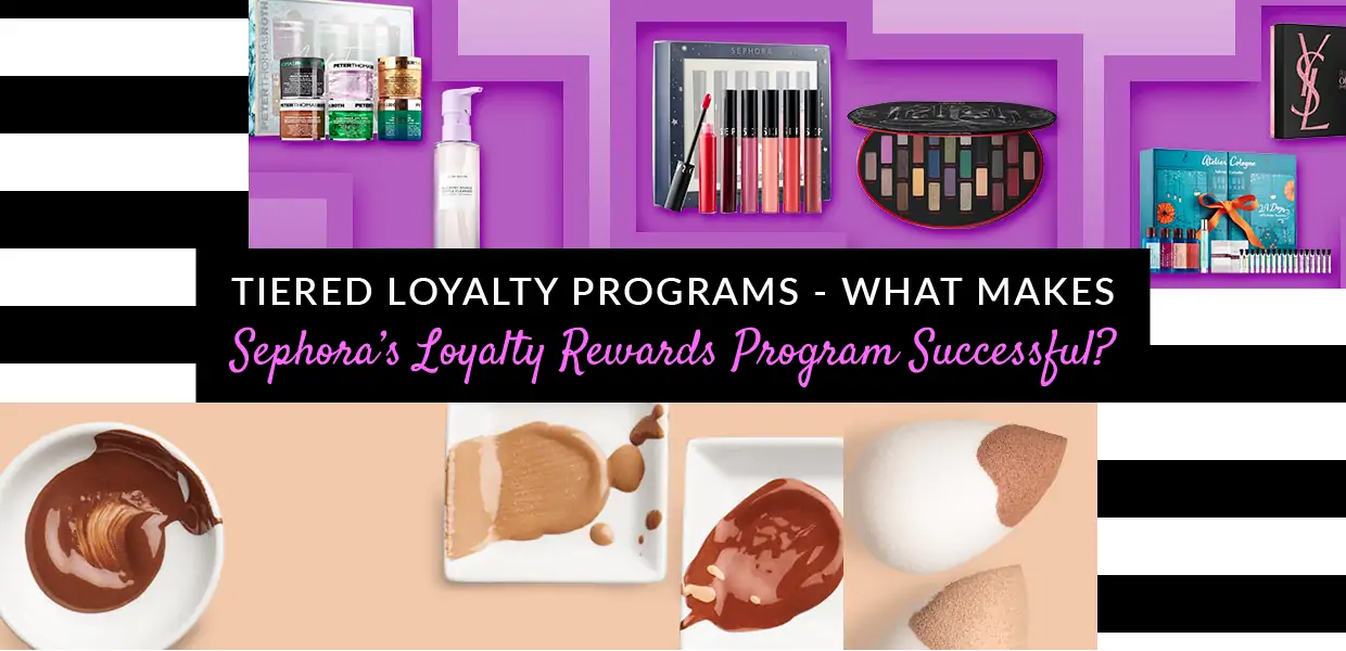 A Case Study on What Makes the Sephora’s Loyalty Rewards Program Successful? featured image